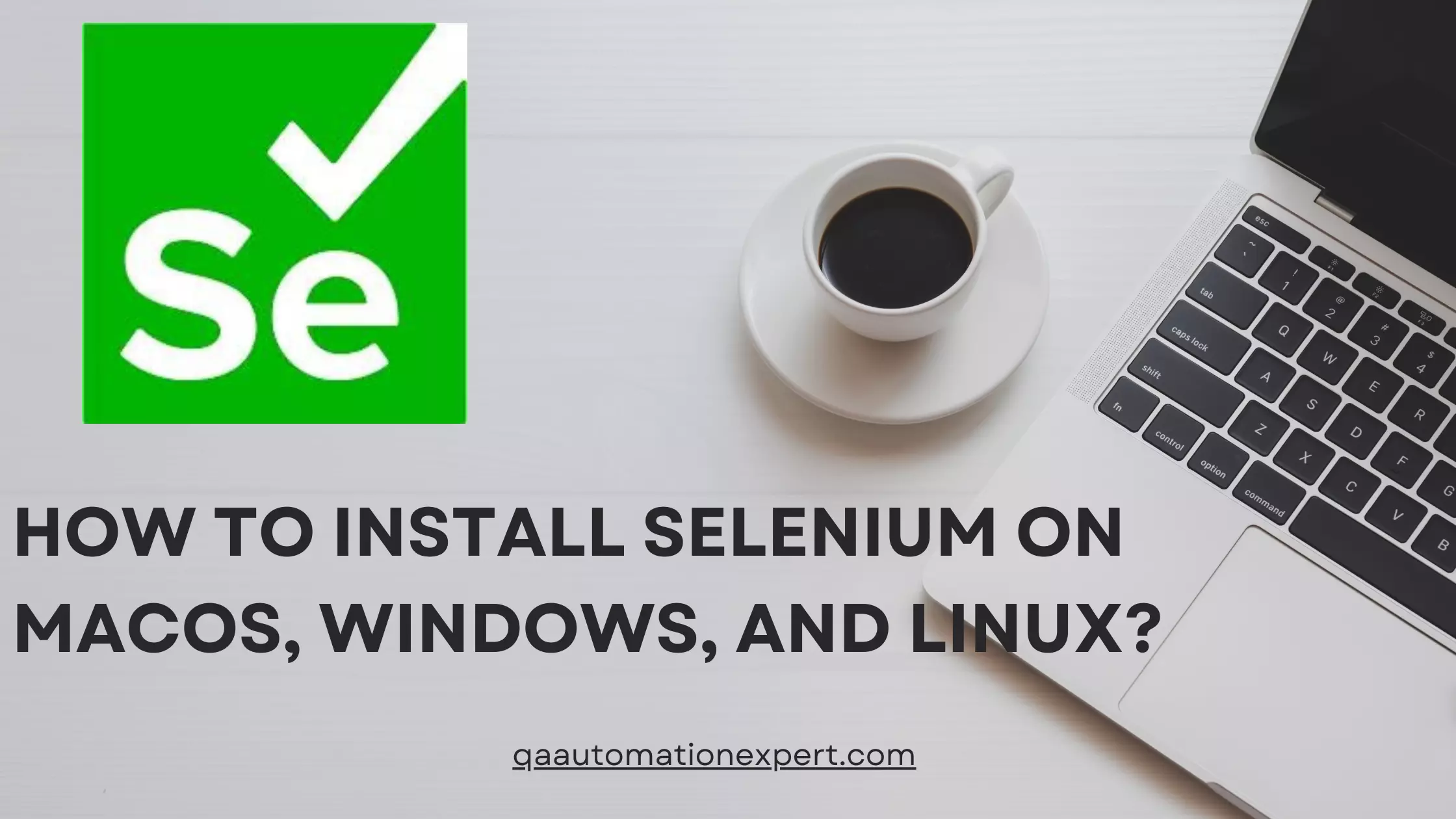 How to install Selenium on macOS, windows, and Linux?