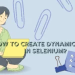 How to Create Dynamic XPath in Selenium